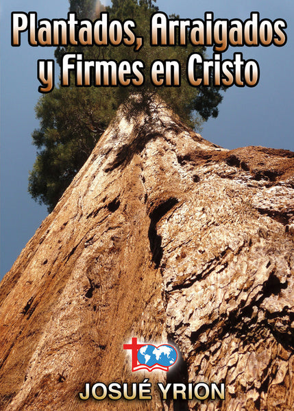 71. Plantados, Arraigados y Firmes en Cristo