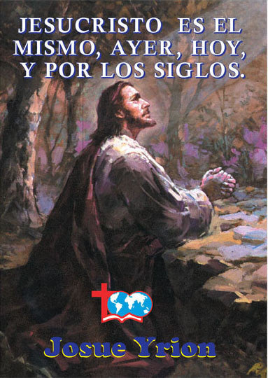 46. Jesucristo es el Mismo Ayer, Hoy y por los Siglos