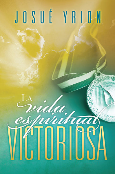 7. La Vida Espiritual Victoriosa