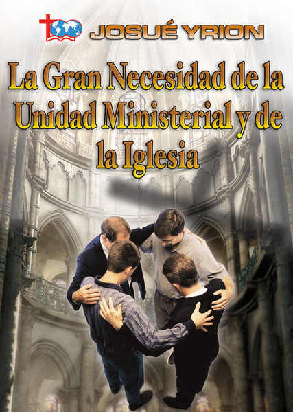 70. La Gran Necesidad de la Unidad Ministerial y de la Iglesia